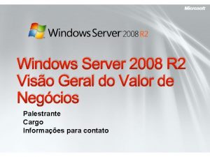 Windows Server 2008 R 2 Viso Geral do