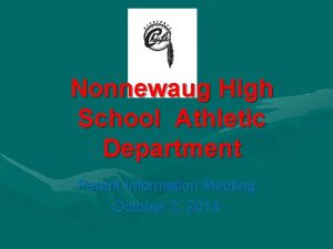 Nonnewaug High School Athletic Department Parent Information Meeting