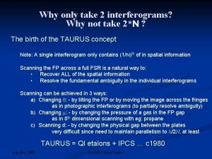 Why only take 2 interferograms Why not take