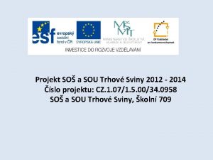 Projekt SO a SOU Trhov Sviny 2012 2014