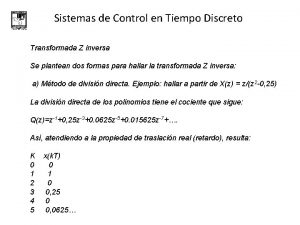 Sistemas de Control en Tiempo Discreto Transformada Z