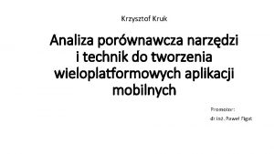 Krzysztof Kruk Analiza porwnawcza narzdzi i technik do