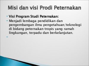 Misi dan visi Prodi Peternakan Visi Program Studi