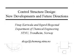 Control Structure Design New Developments and Future Directions