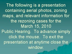 The following is a presentation containing aerial photos