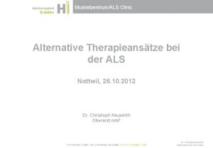 MuskelzentrumALS Clinic Alternative Therapieanstze bei der ALS Nottwil