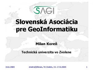 Slovensk Asocicia pre Geo Informatiku Milan Kore Technick