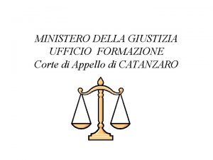 MINISTERO DELLA GIUSTIZIA UFFICIO FORMAZIONE Corte di Appello