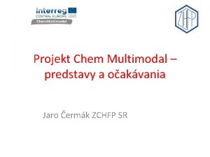 Projekt Chem Multimodal predstavy a oakvania Jaro ermk