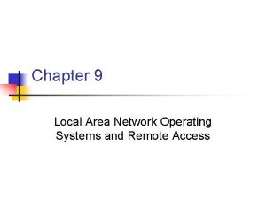 Chapter 9 Local Area Network Operating Systems and