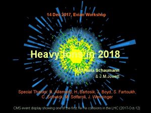 14 Dec 2017 Evian Workshop Heavy Ions in