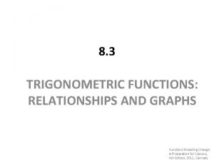 8 3 TRIGONOMETRIC FUNCTIONS RELATIONSHIPS AND GRAPHS Functions