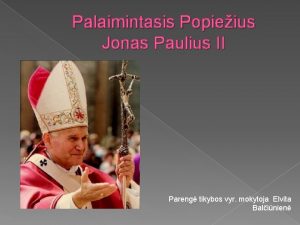 Palaimintasis Popieius Jonas Paulius II Pareng tikybos vyr