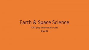 Earth Space Science FCAT prepWednesdays word Quiz 4