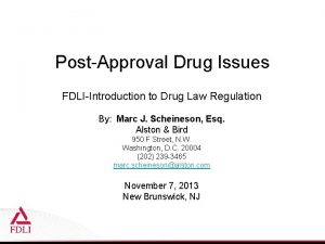 PostApproval Drug Issues FDLIIntroduction to Drug Law Regulation