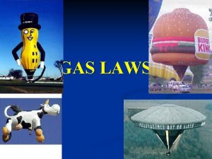 GAS LAWS Elements that exist as gases at