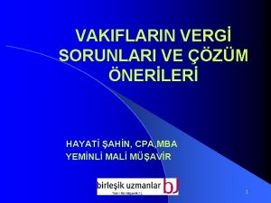 VAKIFLARIN VERG SORUNLARI VE ZM NERLER HAYAT AHN