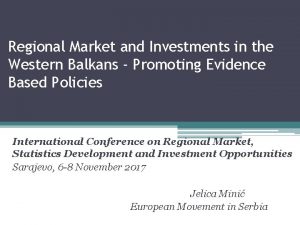Regional Market and Investments in the Western Balkans