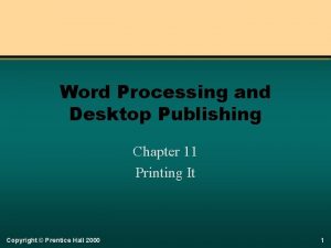 Word Processing and Desktop Publishing Chapter 11 Printing