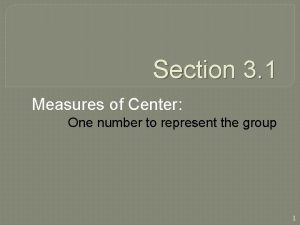 Section 3 1 Measures of Center One number