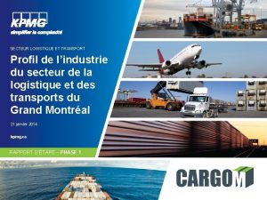 SECTEUR LOGISTIQUE ET TRANSPORT Profil de lindustrie du