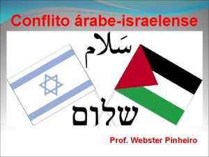 Conflito rabeisraelense Prof Webster Pinheiro 1 Origens Da