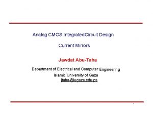 Analog CMOS Integrated Circuit Design Current Mirrors Jawdat