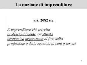 La nozione di imprenditore art 2082 c c