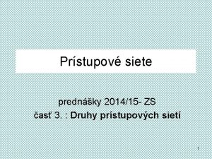 Prstupov siete prednky 201415 ZS as 3 Druhy