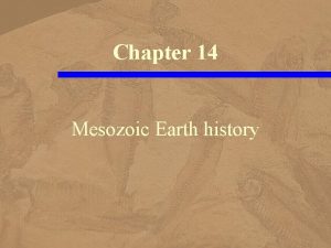 Chapter 14 Mesozoic Earth history Nevadan Orogeny and