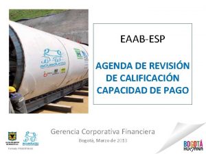 EAABESP AGENDA DE REVISIN DE CALIFICACIN CAPACIDAD DE