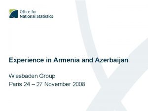 Experience in Armenia and Azerbaijan Wiesbaden Group Paris