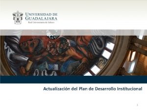 Actualizacin del Plan de Desarrollo Institucional 1 Presentacin