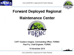 UNCLASSIFIED Approved for Public Release Forward Deployed Regional