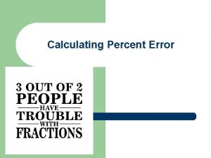 Calculating Percent Error What is it Percent Error