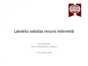 Latvieu valodas resursi internet Dace Maeika PBLA IP