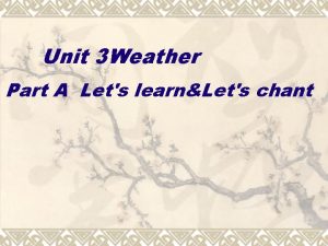 Unit 3 Weather Part A Lets learnLets chant