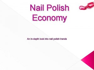 Nail Polish Economy An indepth look into nail