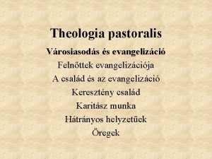 Theologia pastoralis Vrosiasods s evangelizci Felnttek evangelizcija A