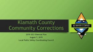Klamath County Community Corrections 2019 2021 Biennial Plan
