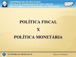 POLTICA FISCAL X POLTICA MONETRIA ECONOMIA DA PRODUO