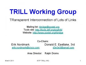 TRILL Working Group TRansparent Interconnection of Lots of