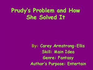 Prudys Problem and How She Solved It By
