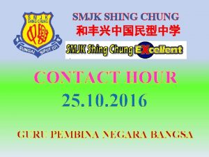 SMJK SHING CHUNG CONTACT HOUR 25 10 2016