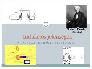 Michael Faraday 1791 1867 Indukcis jelensgek A MGNESES