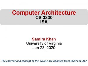 Computer Architecture CS 3330 ISA Samira Khan University