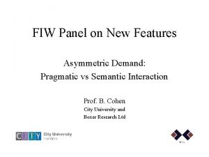 FIW Panel on New Features Asymmetric Demand Pragmatic