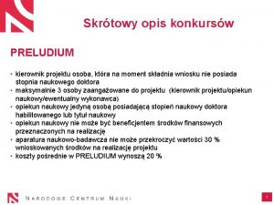 Skrtowy opis konkursw PRELUDIUM kierownik projektu osoba ktra