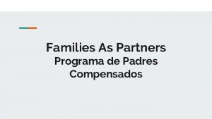 Families As Partners Programa de Padres Compensados Cul