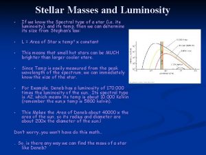 Stellar Masses and Luminosity If we know the